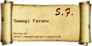 Semegi Ferenc névjegykártya